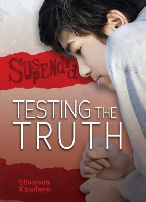 Testing the Truth by Shannon Knudsen
