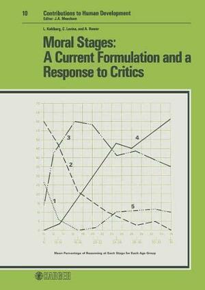 Moral Stages: A Current Formulation and a Response to Critics : Contributions to Human Development by Charles Levine, Lawrence Kohlberg