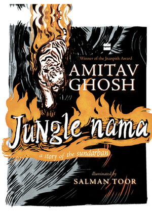 Jungle Nama: A Story of the Sunderban by Amitav Ghosh