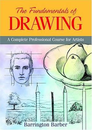 Fundamentals of Drawing by Barrington Barber