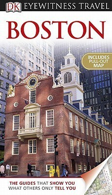 Boston (DK Eyewitness Travel Guide) by David Lyon, Brett Cook, DK Eyewitness, Tom Brass, Patricia Harris