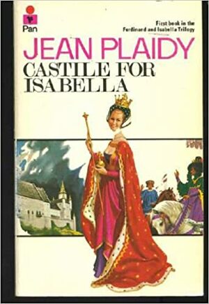 Castile for Isabella by Jean Plaidy