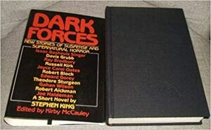 Dark Forces by Richard Christian Matheson, T.E.D. Klein, Gahan Wilson, Theodore Sturgeon, Manly Wade Wellman, Russell Kirk, Robert Aickman, Joyce Carol Oates, Robert Bloch, Edward Gorey, Ramsey Campbell, Richard Matheson, Gene Wolfe, Lisa Tuttle, Edward Bryant, Clifford D. Simak, Stephen King, Davis Grubb, Kirby McCauley, Joe Haldeman, Dennis Etchison, Karl Edward Wagner, Charles L. Grant, Ray Bradbury, Isaac Bashevis Singer