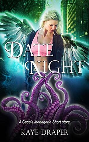 Date Night: A Gesa's Menagerie Short Story by Kaye Draper