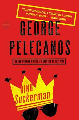 King Suckerman by George Pelecanos