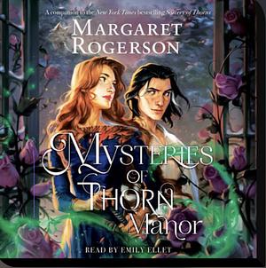 Mysteries of Thorn Manor by Margaret Rogerson