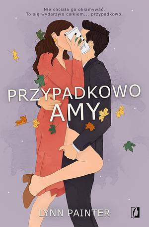 Przypadkowo Amy by Lynn Painter