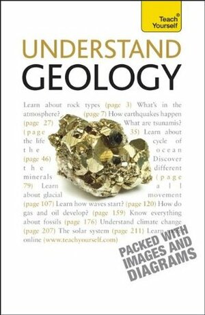 Understand Geology: A Teach Yourself Guide (Teach Yourself: Reference) by David A. Rothery