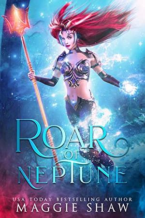 Roar of Neptune by Maggie Shaw, Amelia Shaw