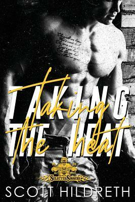 Taking the Heat by Sd Hildreth, Scott Hildreth