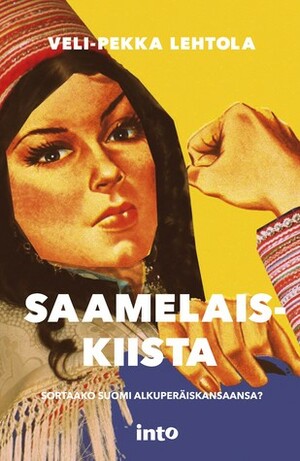 Saamelaiskiista - Sortaako Suomi alkuperäiskansaansa? by Veli-Pekka Lehtola