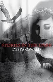 Stories in the Dark by Debra Oswald