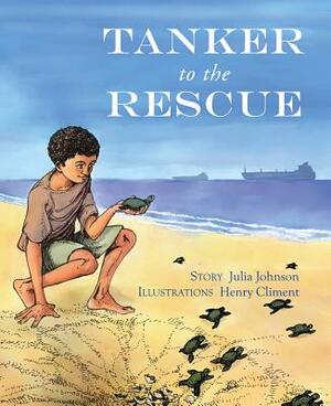 Tanker to the Rescue by Julia Johnson, Henry Climent