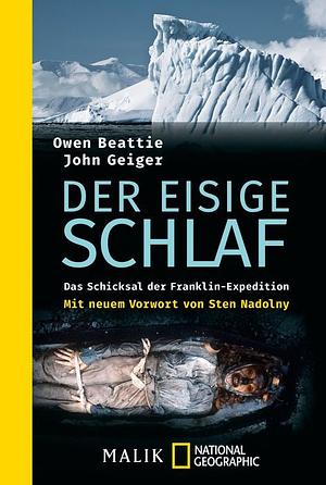 Der eisige Schlaf: Das Schicksal der Franklin-Expedition by Owen Beattie, John Geiger