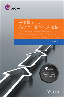 Audit and Accounting Guide Depository and Lending Institutions: Banks and Savings Institutions, Credit Unions, Finance Companies, and Mortgage Compani by Aicpa