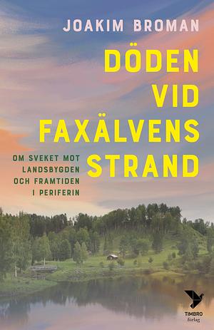 Döden vid Faxälvens strand by Joakim Broman