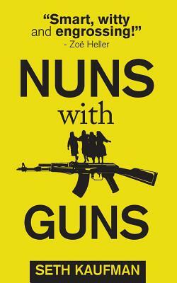 Nuns with Guns by Seth Kaufman