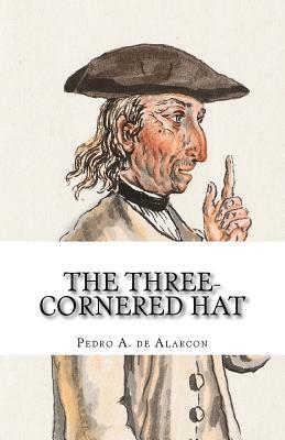 The Three-Cornered Hat by Pedro Antonio de Alarcon