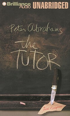 The Tutor: A Novel of Suspense by Peter Abrahams