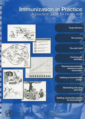 Immunization in Practice, 2004 Update: A Practical Guide for Health Staff by World Health Organization