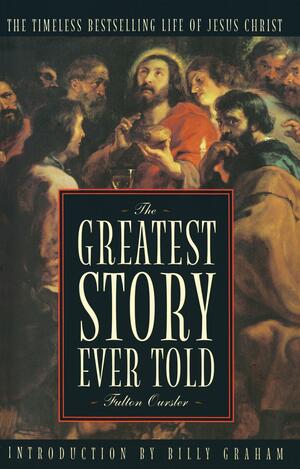 The Greatest Story Ever Told by Fulton Oursler