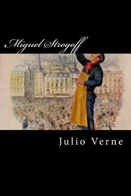 Miguel Strogoff (Spanish Edition) by Jules Verne