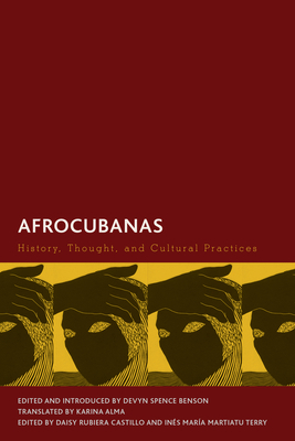 Afrocubanas: History, Thought, and Cultural Practices by 