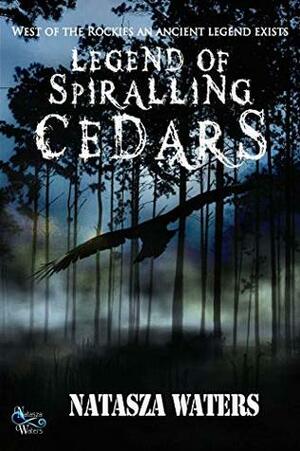 Legend of Spiralling Cedars by Natasza Waters, Carolyn Shelly Depew