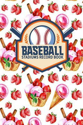 Baseball Stadiums Record Book by Rogue Plus Publishing
