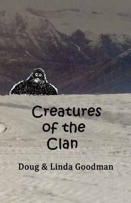 Creatures of the Clan by Doug Goodman, Linda Goodman