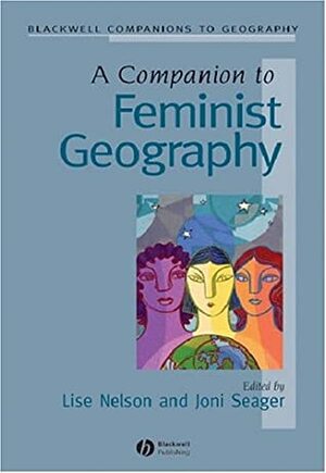 A Companion to Feminist Geography by Joni Seager
