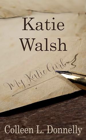 Katie Walsh by Colleen L. Donnelly