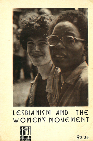 Lesbianism and the Women's Movement by Nancy Myron, Charlotte Bunch