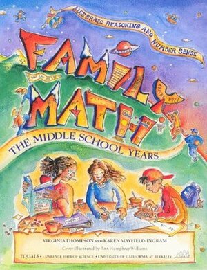 Family Math - The Middle School Years: Algebraic Reasoning and Number Sense by Virginia Thompson