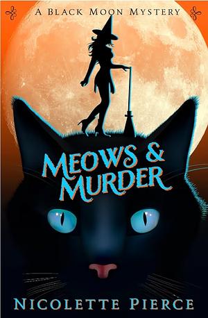 Meows and Murder by Nicolette Pierce