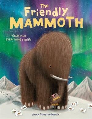 The Friendly Mammoth by Anna Terreros-Martin
