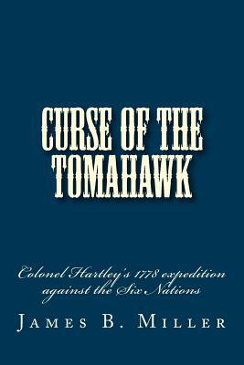 Curse of the Tomahawk by James B. Miller