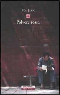 Polvere rossa by Monica Morzenti, Ma Jian