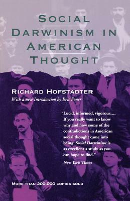 Social Darwinism in American Thought by Richard Hofstadter