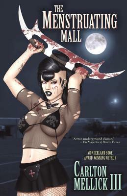 The Menstruating Mall by Carlton Mellick III