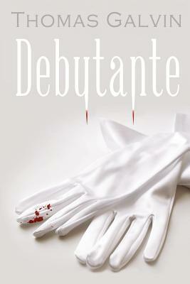 Debutante: a Vampire Novella by Thomas Galvin