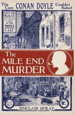 The Mile End Murder by Sinclair McKay