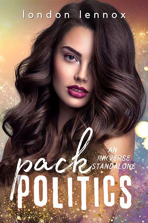 Pack Politics: A WhyChoose Omegaverse Romance by Cordelia Owens, London Lennox, London Lennox