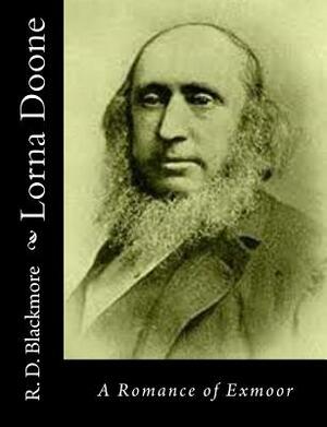 Lorna Doone: A Romance of Exmoor by R.D. Blackmore