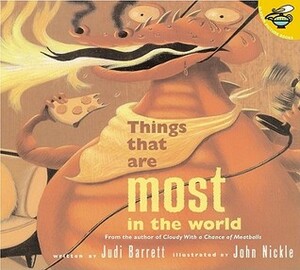 Things That Are Most in the World by John Nickle, Judi Barrett
