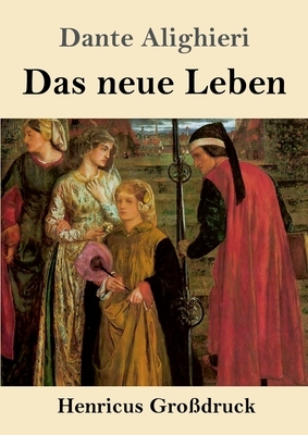 Das neue Leben (Großdruck) by Dante Alighieri