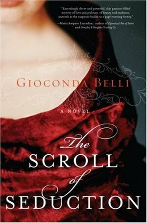 The Scroll of Seduction by Gioconda Belli, Lisa Dillman