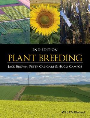 Plant Breeding by Jack Brown, Hugo Campos, Peter Caligari