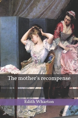 The mother's recompense by Edith Wharton