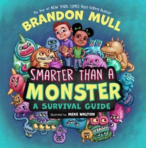 Smarter Than a Monster: A Survival Guide by Mike Walton, Brandon Mull